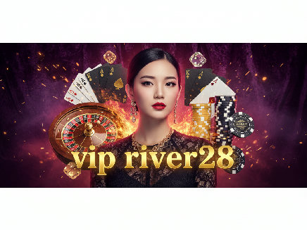 vip river28 สมัครสมาชิก